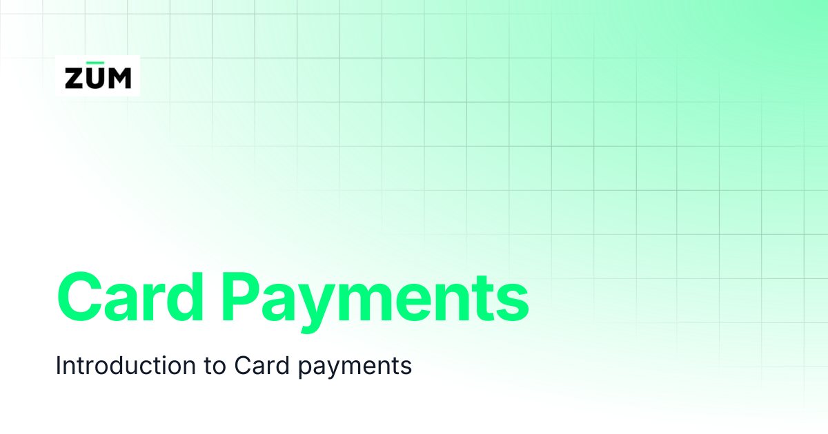 Card Payments | Zum Rails